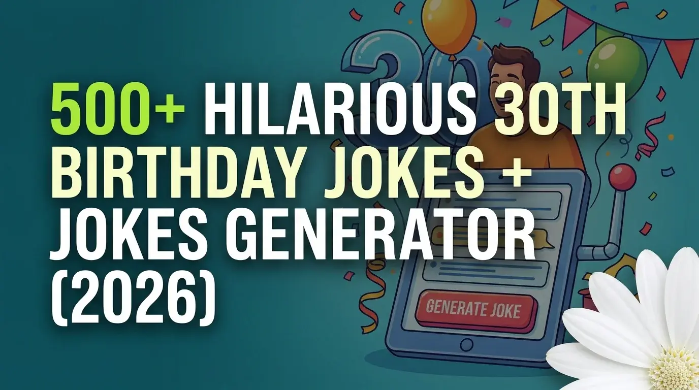 Hilarious 30Th Birthday Jokes + Jokes Generator