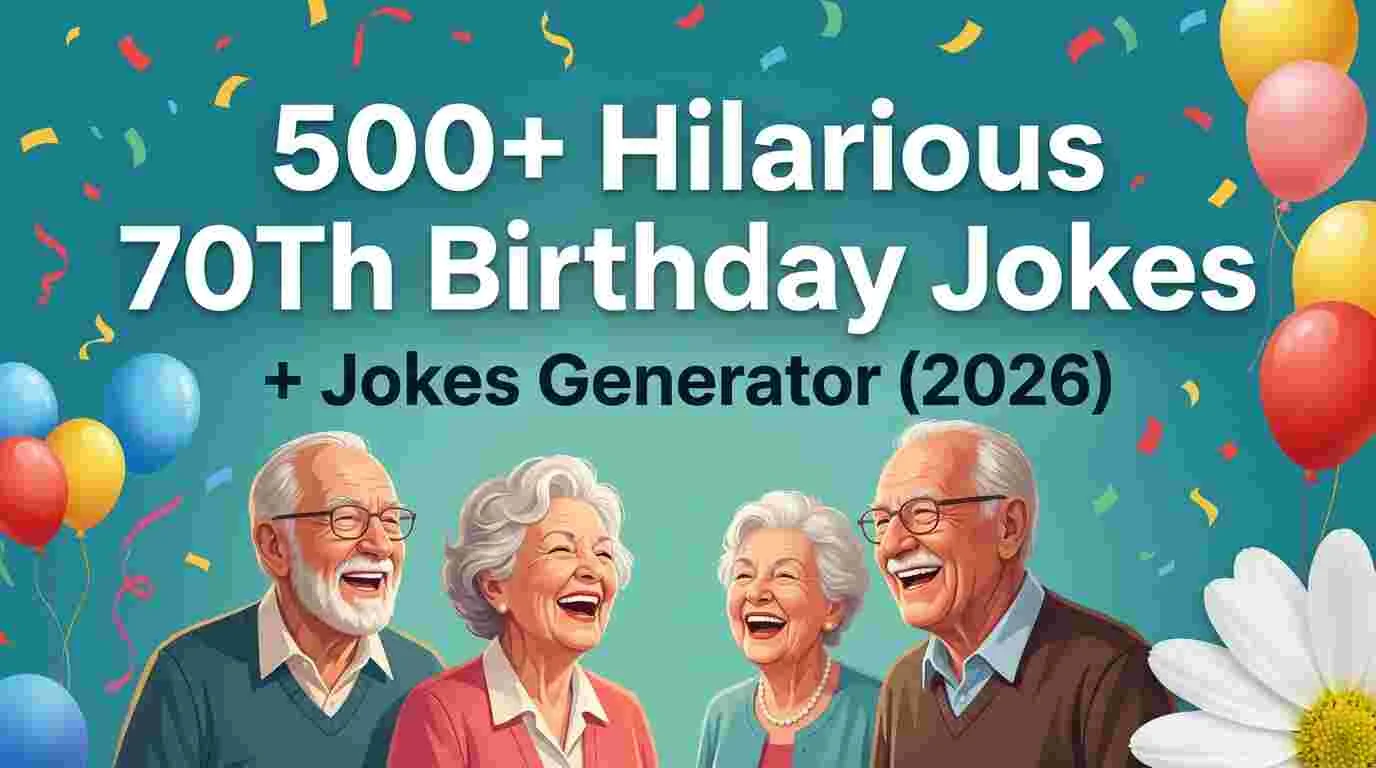 Hilarious 70Th Birthday Jokes + Jokes Generator